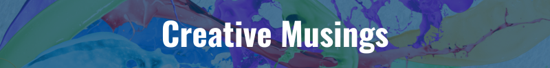 Creative Musings